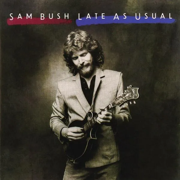 Sam Bush - Late As Usual (LP, Album, Used)